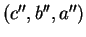 $ (c'',b'',a'')$