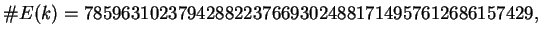 $\displaystyle \char93  E(k) = 785963102379428822376693024881714957612686157429,$