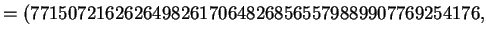 $\displaystyle = (771507216262649826170648268565579889907769254176,$