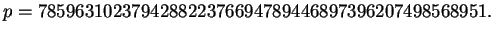 $\displaystyle p=785963102379428822376694789446897396207498568951.
$