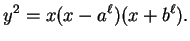 $\displaystyle y^2 = x(x-a^{\ell})(x+b^{\ell}).
$