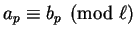 $\displaystyle a_p \equiv b_p \pmod{\ell}$