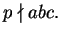 $\displaystyle p\nmid abc.
$