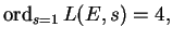 $\displaystyle \ord_{s=1}L(E,s)=4,$