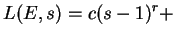 $\displaystyle L(E,s) = c(s-1)^r +$