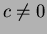 $ c\neq 0$