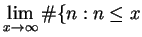 $\displaystyle \lim_{x\rightarrow \infty}
\char93 \{n : n \leq x$