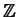 $ \mathbb{Z}$