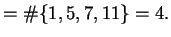 $\displaystyle = \char93 \{1,5,7,11\} = 4.$