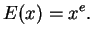 $\displaystyle E(x) = x^e.
$
