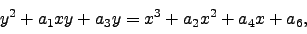 \begin{displaymath}
y^2 + a_1 xy + a_3 y = x^3 + a_2 x^2 + a_4 x + a_6,
\end{displaymath}