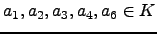 $a_1,a_2,a_3,a_4,a_6\in K$