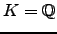 $K=\mathbb{Q}$