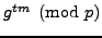 $ g^{tm}\pmod{p}$