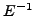 $ E^{-1}$