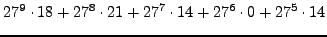 $\displaystyle 27^9\cdot 18 + 27^8\cdot 21 + 27^7\cdot 14 + 27^6\cdot 0 + 27^5\cdot 14$