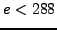 $ e<288$
