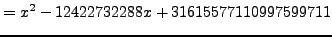 $\displaystyle = x^2 - 12422732288x + 31615577110997599711$