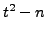 $ t^2-n$