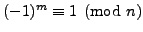 $ (-1)^m\equiv
1\pmod{n}$
