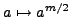 $ a\mapsto a^{m/2}$