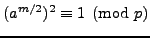 $ (a^{m/2})^2 \equiv 1\pmod{p}$