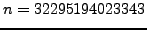 $\displaystyle n=32295194023343$