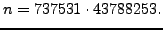 $\displaystyle n = 737531 \cdot 43788253.
$