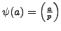 $ \psi(a) = \left(\frac{a}{p}\right)$