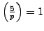$ \left(\frac{5}{p}\right)=1$