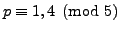 $ p\equiv 1,4\pmod{5}$