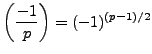 $\displaystyle \left(\frac{-1}{p}\right) = (-1)^{(p-1)/2}$