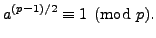 $\displaystyle a^{(p-1)/2}\equiv 1\pmod{p}.
$