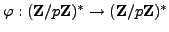 $ \varphi :(\mathbb{Z}/p\mathbb{Z}{})^*\to (\mathbb{Z}/p\mathbb{Z}{})^*$