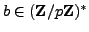 $ b\in(\mathbb{Z}/p\mathbb{Z}{})^*$