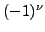 $ (-1)^{\nu}$