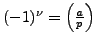 $ (-1)^{\nu} = \left(\frac{a}{p}\right)$