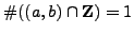 $ \char93 ((a,b)\cap \mathbb{Z}) = 1$
