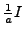 $ \frac{1}{a}I$