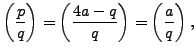 $\displaystyle \left(\frac{p}{q}\right) = \left(\frac{4a-q}{q}\right) = \left(\frac{a}{q}\right),$