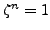 $ \zeta^n=1$