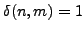 $ \delta(n,m)=1$