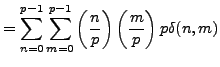 $\displaystyle = \sum_{n=0}^{p-1}\sum_{m=0}^{p-1} \left(\frac{n}{p}\right)\left(\frac{m}{p}\right)p\delta(n,m)$