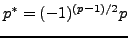 $ p^* = (-1)^{(p-1)/2}p$