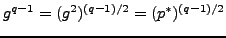 $ g^{q-1} = (g^2)^{(q-1)/2} = (p^*)^{(q-1)/2}$