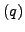 $ (q)$