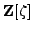$ \mathbb{Z}[\zeta]$