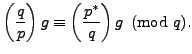 $\displaystyle \left(\frac{q}{p}\right) g \equiv \left(\frac{p^*}{q}\right)g \pmod{q}.
$