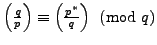 $ \left(\frac{q}{p}\right) \equiv \left(\frac{p^*}{q}\right) \pmod{q}$