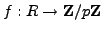 $ f:R\to \mathbb{Z}/p\mathbb{Z}{}$